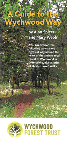 1. 'The Wychwood Way' - A guide to a 37 mile circular trail around the heart of the ancient Royal Forest of Wychwood in Oxfordshire. New 2022 edition